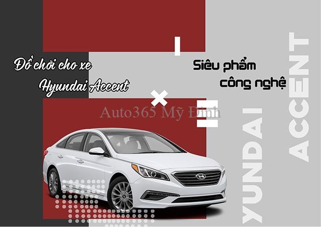 Hyundai Accent| Siêu phẩm công nghệ